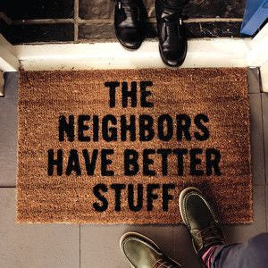 The Neighbors Have Better Stuff.